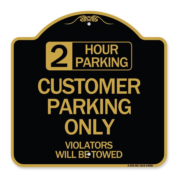 Signmission 2 Hour Parking Customer Parking Violators Will Towed Heavy-Gauge Alum Sign, 18" x 18", BG-1818-24502 A-DES-BG-1818-24502 - main